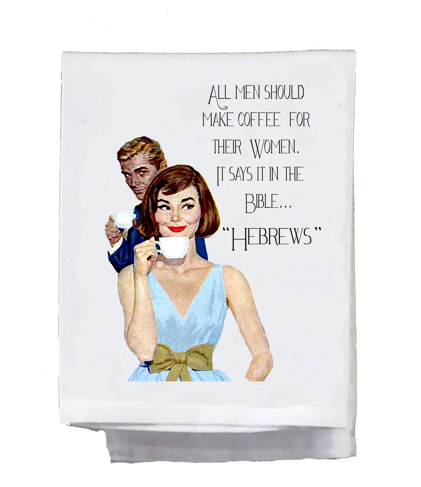 All Men Should Make Coffee Tea Towel