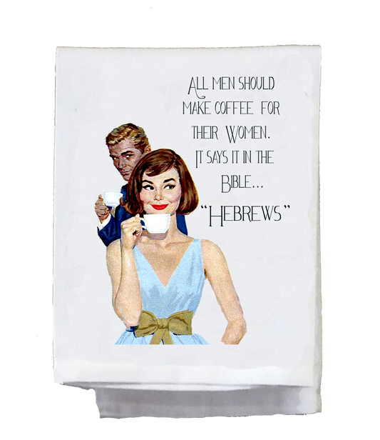 All Men Should Make Coffee Tea Towel