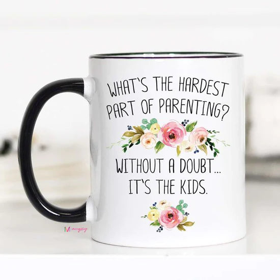 Hardest Part of Parenting Mug