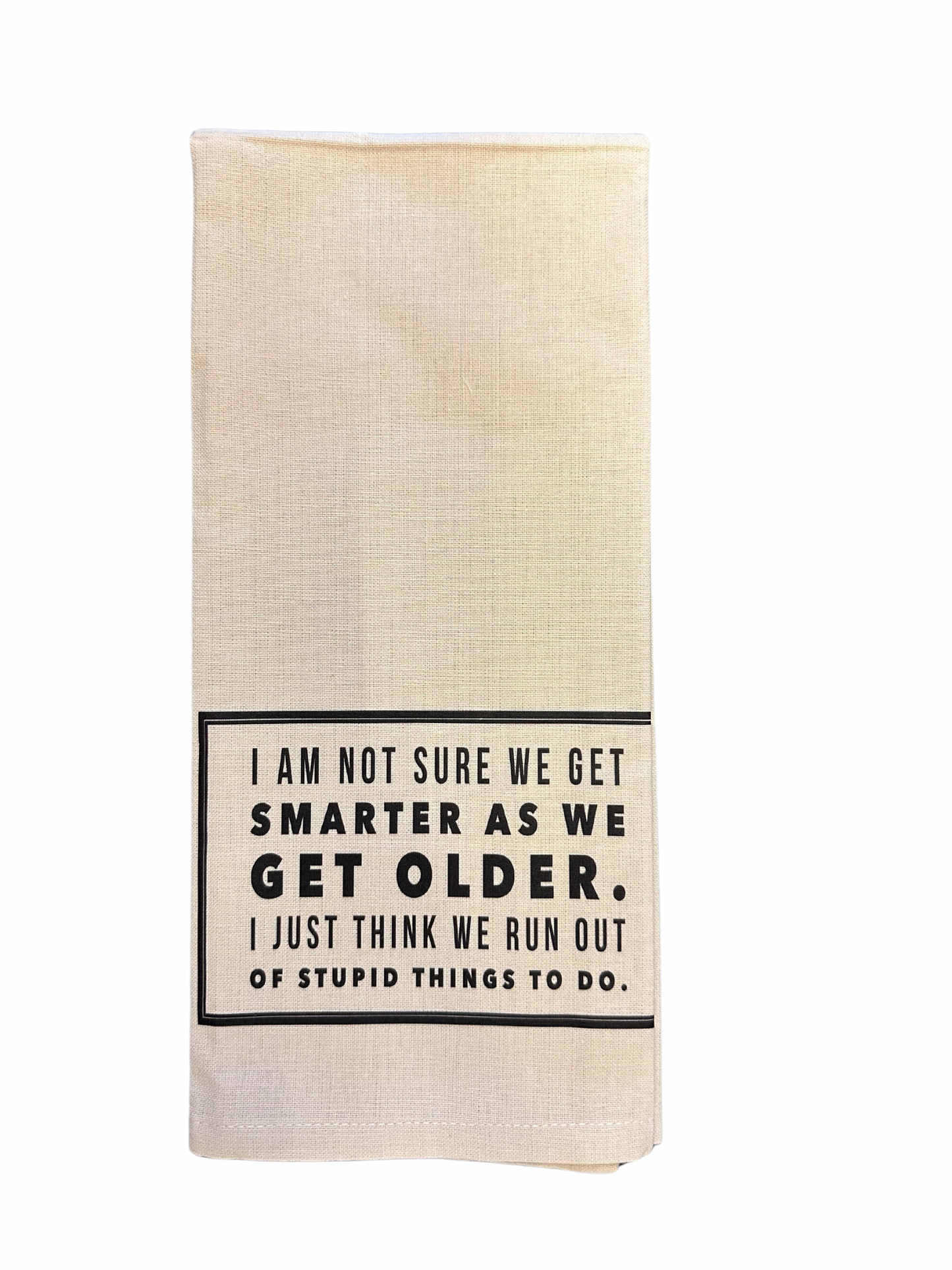 I Am Not Sure We Get Smarter Tea Towel