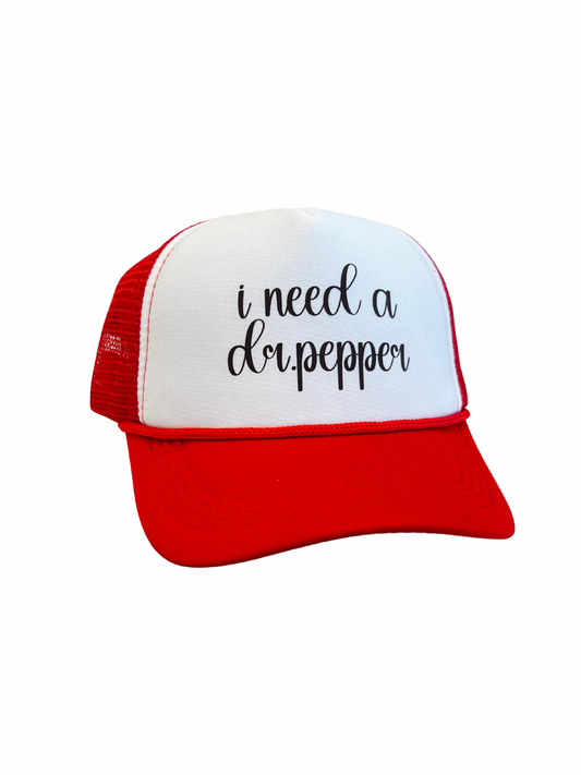 I Need A Dr. Pepper Trucker Hat