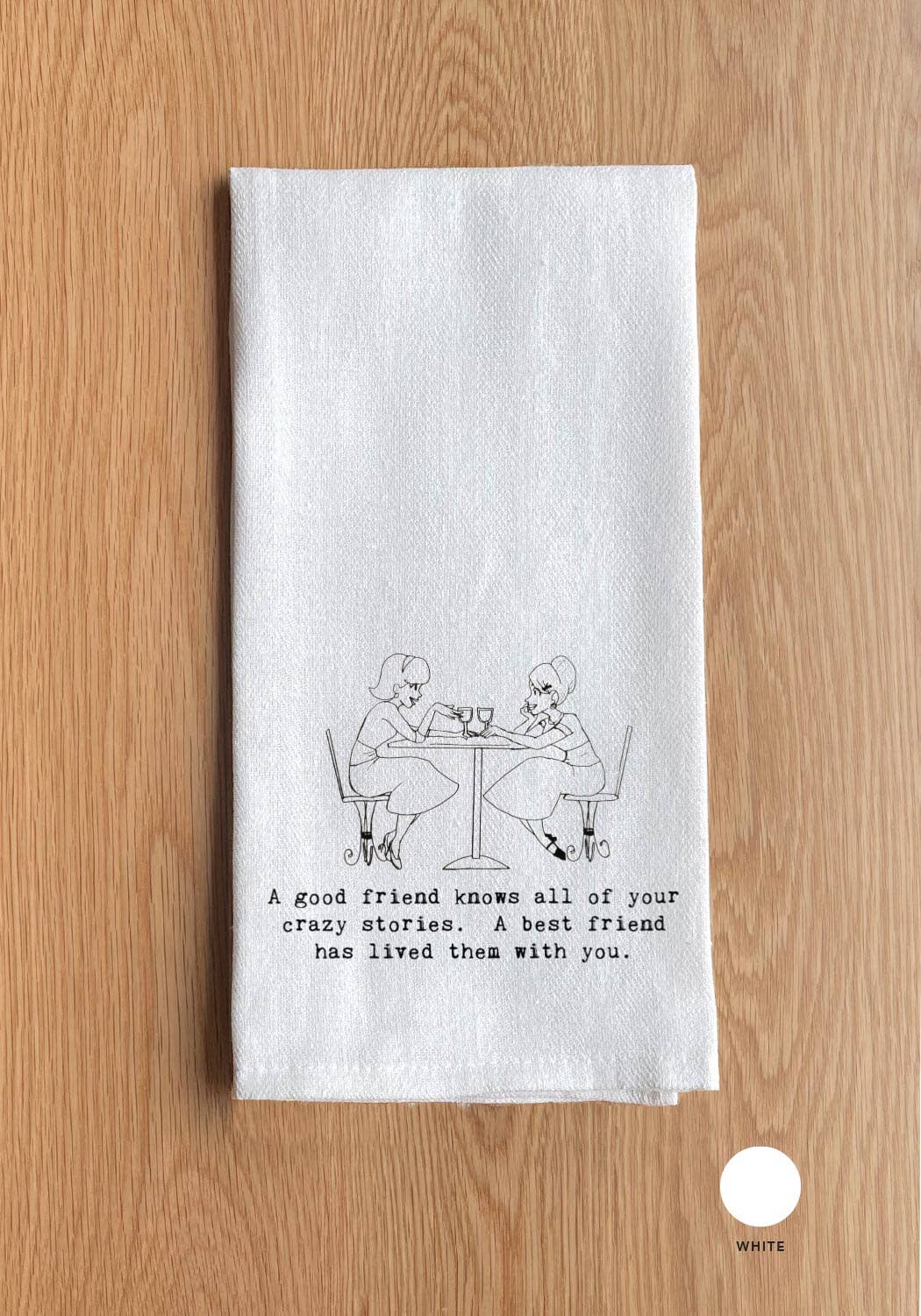 A Good Friend Tea Towel