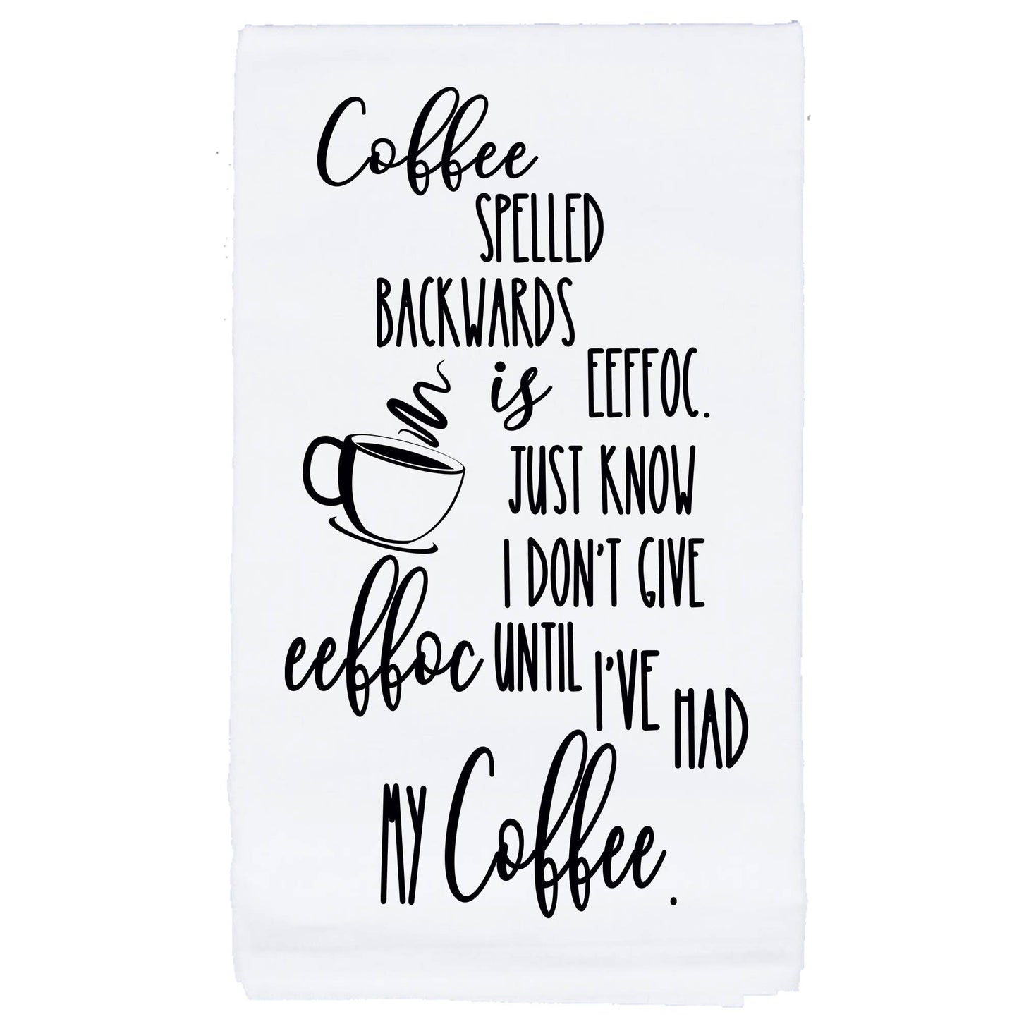 Coffee Spelled Backwards Is Eeffoc Tea Towel