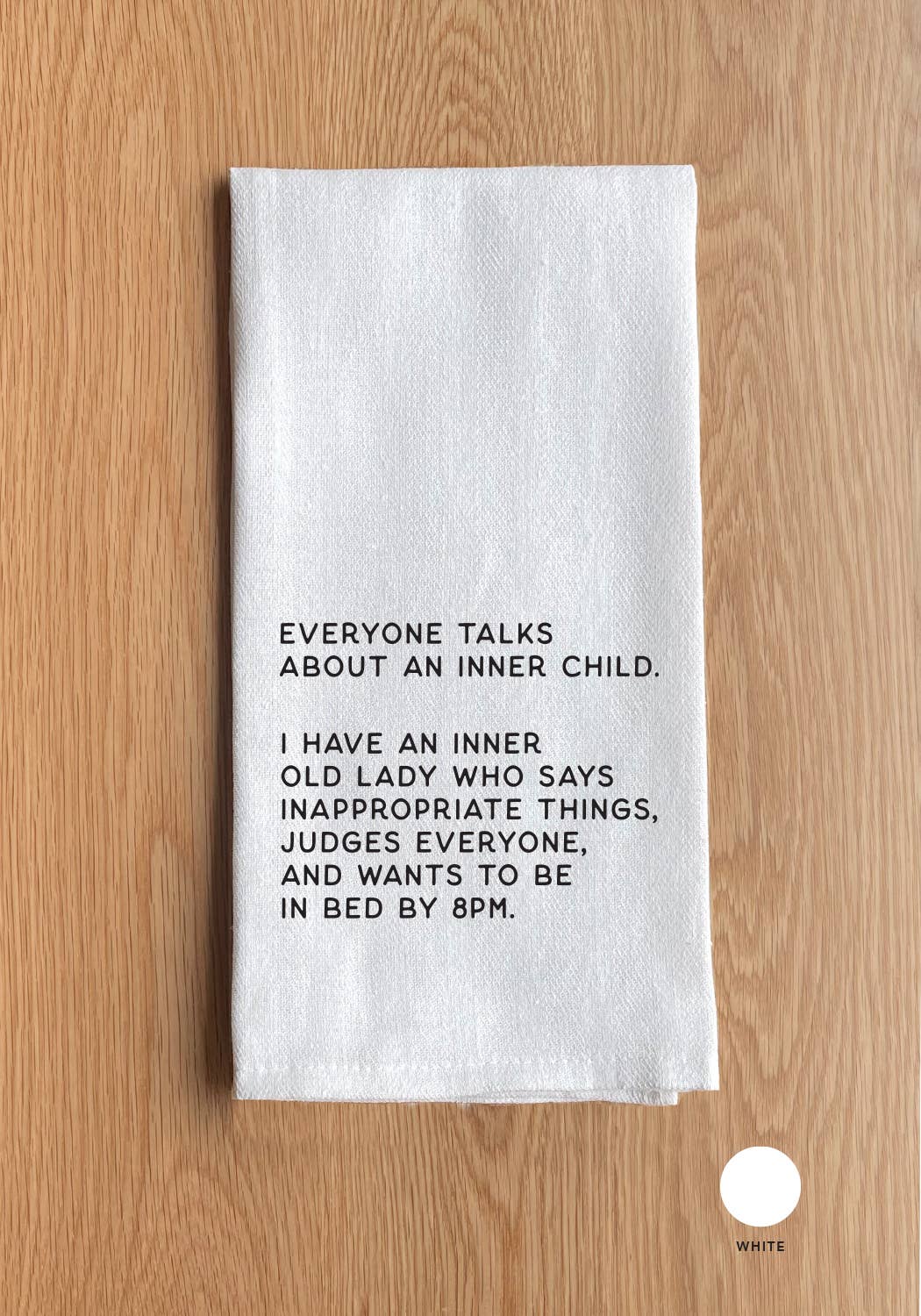 Everyone Talks About Tea Towel