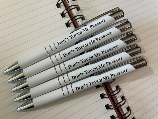 Don't Touch Me Peasant Pen