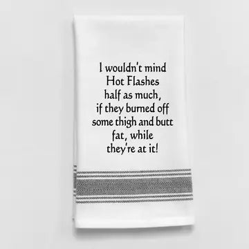 I Wouldn't Mind Hot Flashes Tea Towels