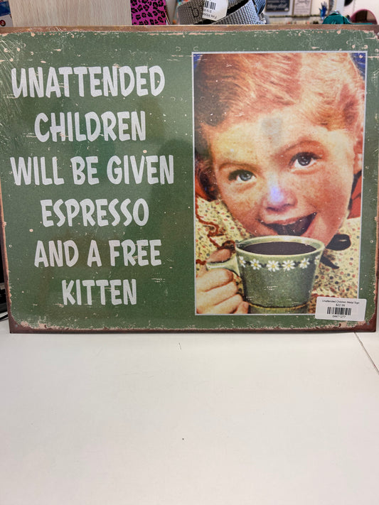 Unattended Children Metal Sign