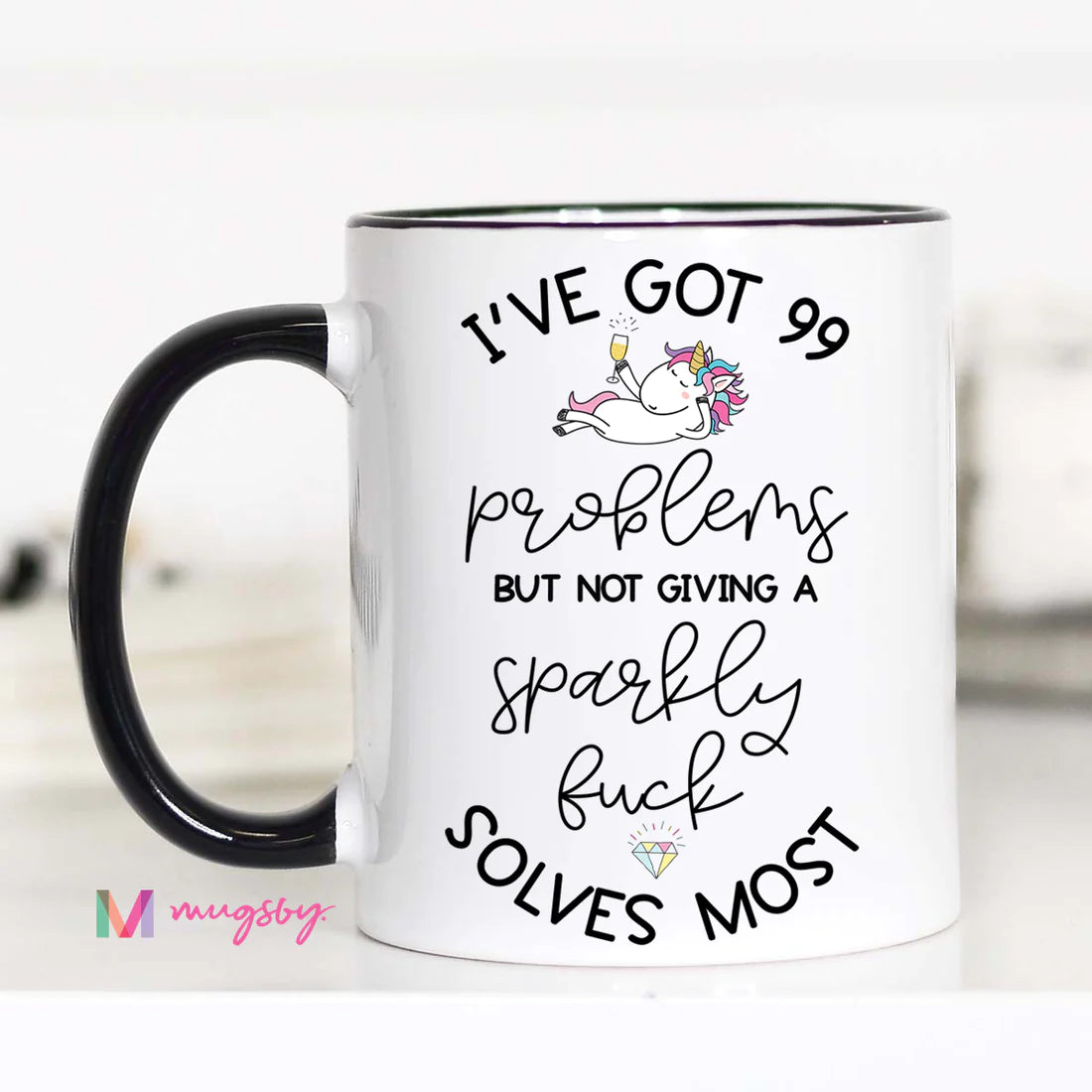 I've Got 99 Problems But not Giving a Sparkly Fuck solves Most Mug