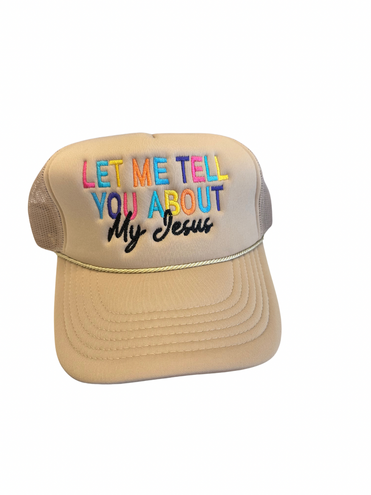 Let Me Tell You About My Jesus Trucker Hat