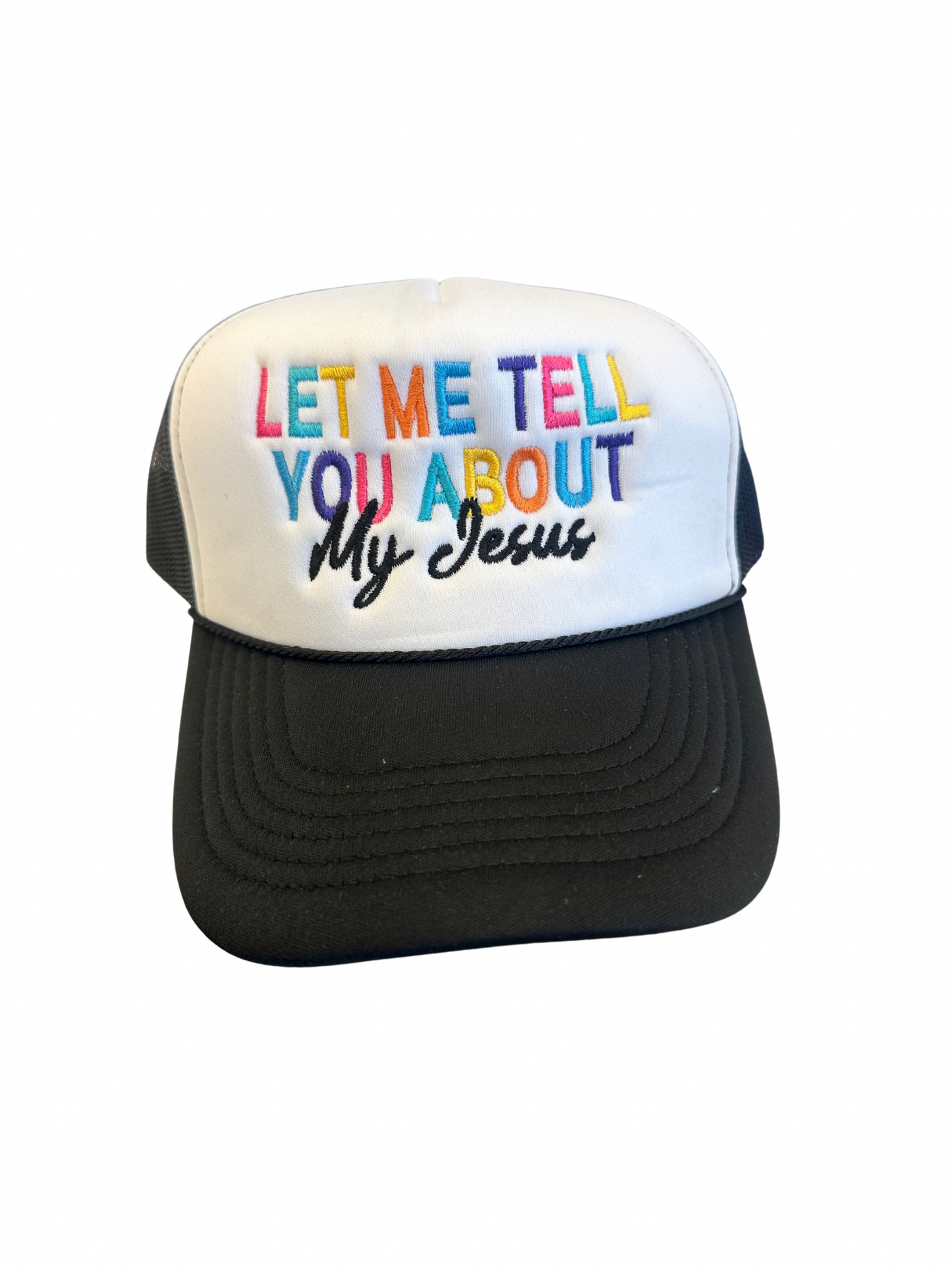 Let Me Tell You About My Jesus Trucker Hat