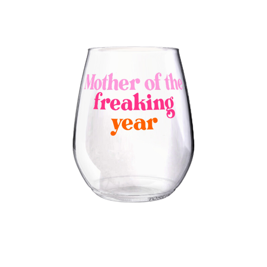 Mother Of The Freaking Year Wine Glasses