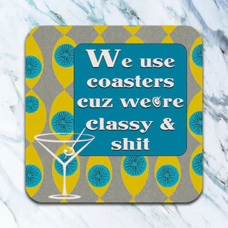 Classy & Shit Coaster