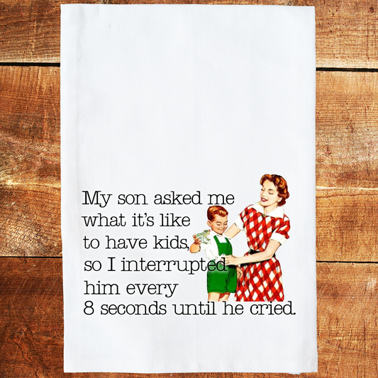 My Son Asked Tea Towel