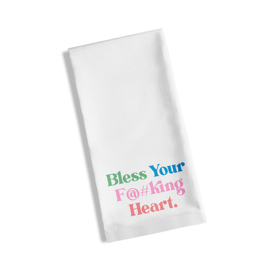 Bless Your F#@king Heart Tea Towel
