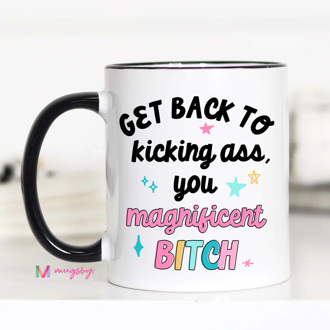 Get Back to Kicking Ass Mug