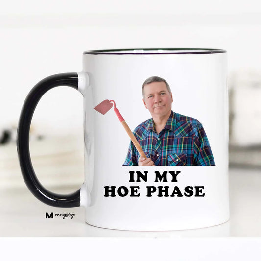 In My Hoe Phase Funny Mug