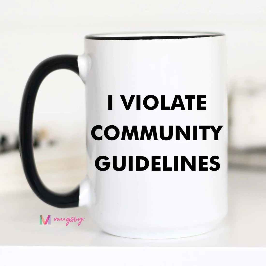 I Violate Community Guidelines Coffee Mug