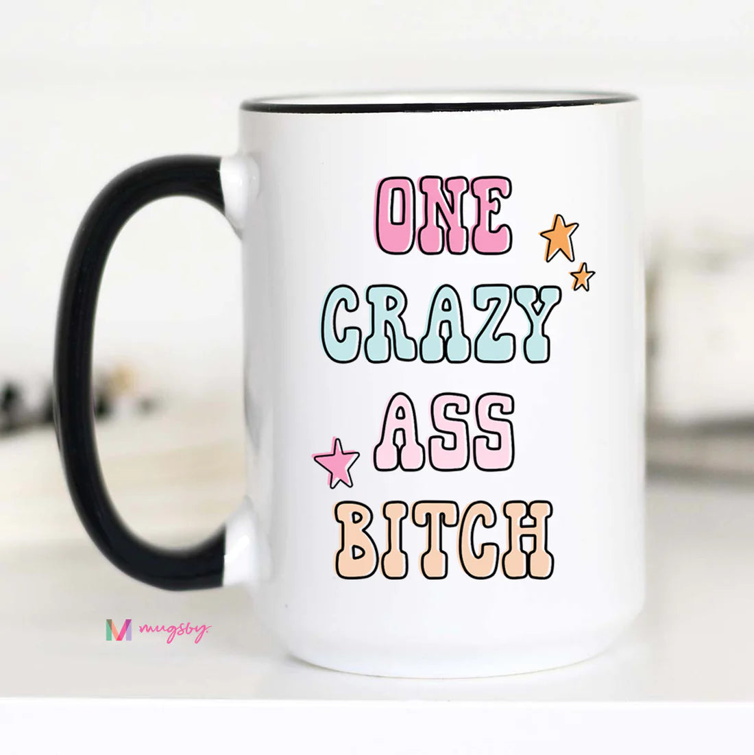 One Crazy Ass Bitch Mug