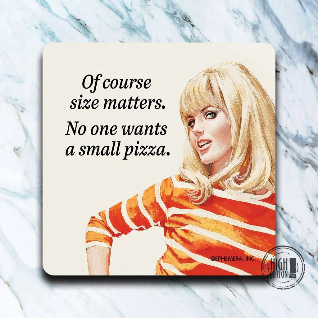 Of Course Size Matters Coaster