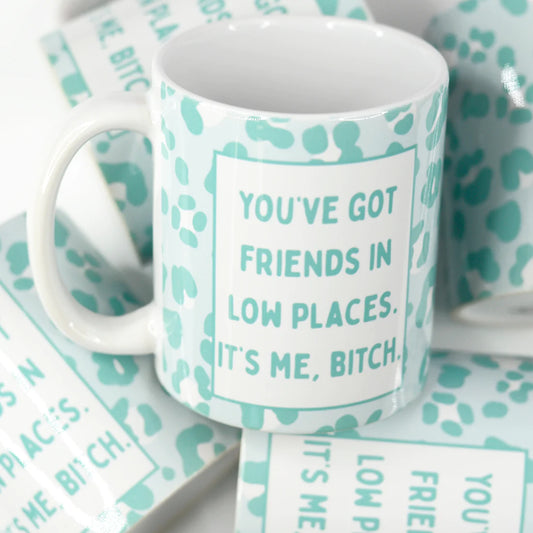 You've Got Friends in Low Places Ceramic Mug