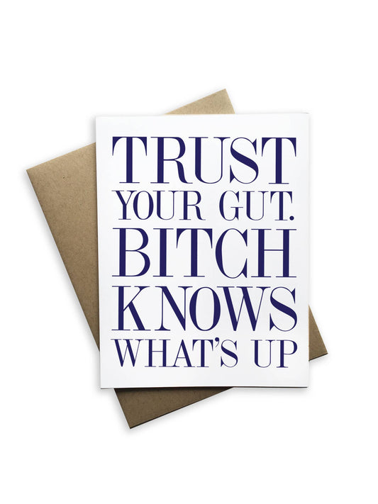 Trust Your Gut Bitch Knows What's Up Notecard