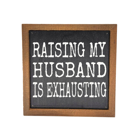 Raising My Husband Sign