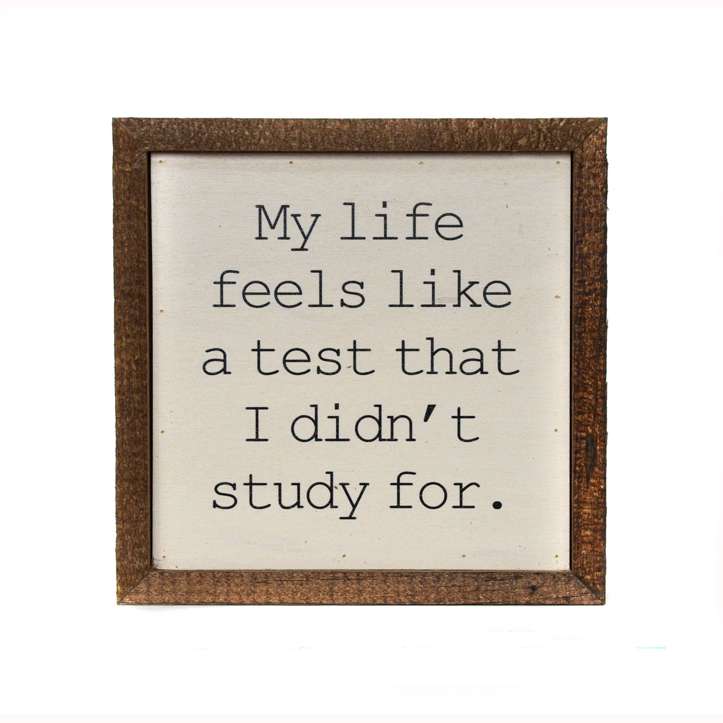 My Life Feels Like A Test Sign