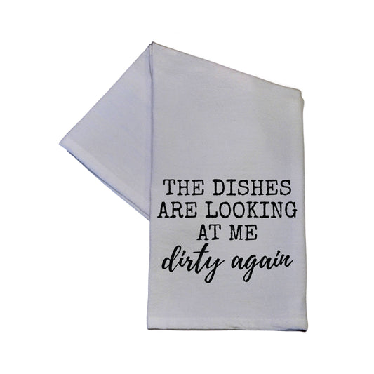 The Dishes Are Looking Tea Towel
