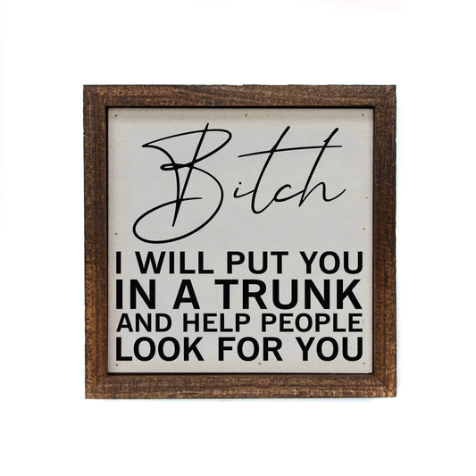 I Will Put You  Wood Sign