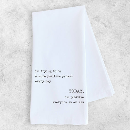 Trying To Be More Positive Tea Towel