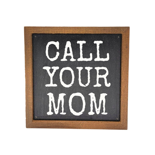 Call Your Mom Sign
