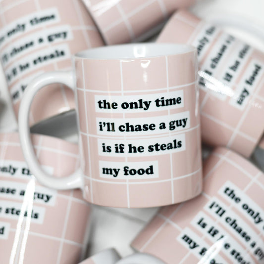 I'll Chase a Guy Mug