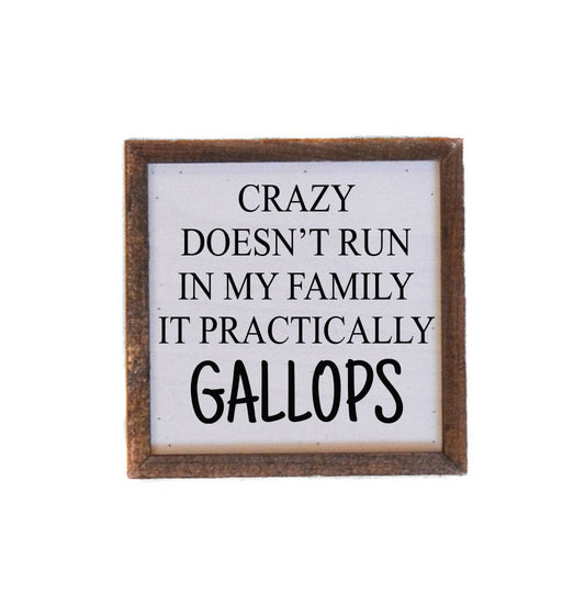 Crazy Doesn't Run In My Family Sign
