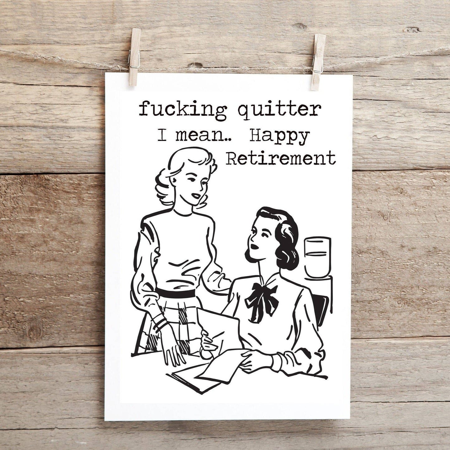 Fucking Quitter.. I Mean Happy Retirement Greeting Card