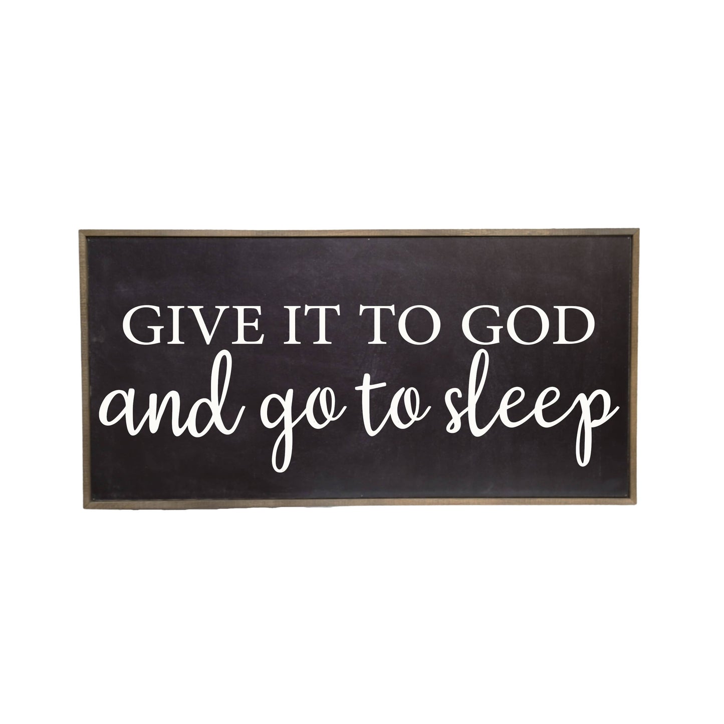 Give It To God Rustic Sign