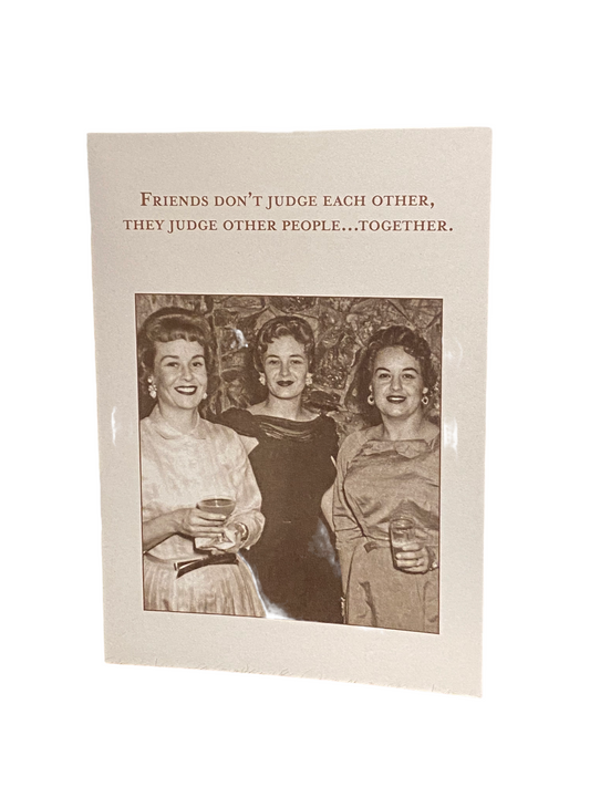 Friends Don't Judge Greeting Card (Birthday)