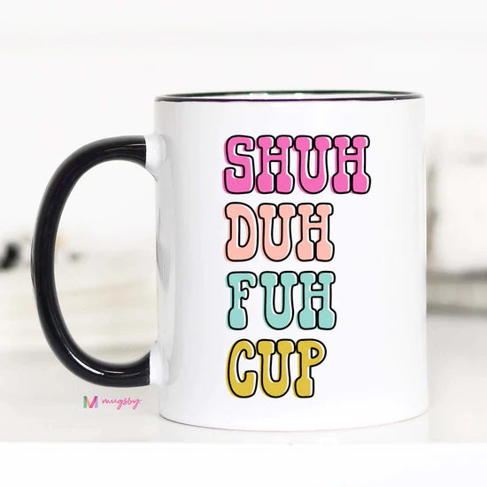 Shuh Duh Fuh Cup