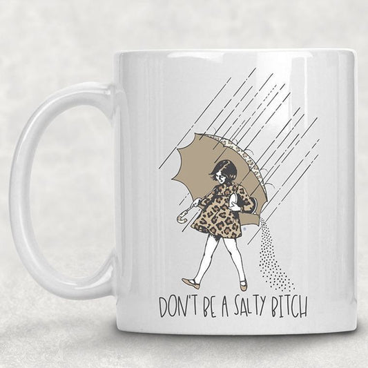 Don't Be a Salty Bitch Cup